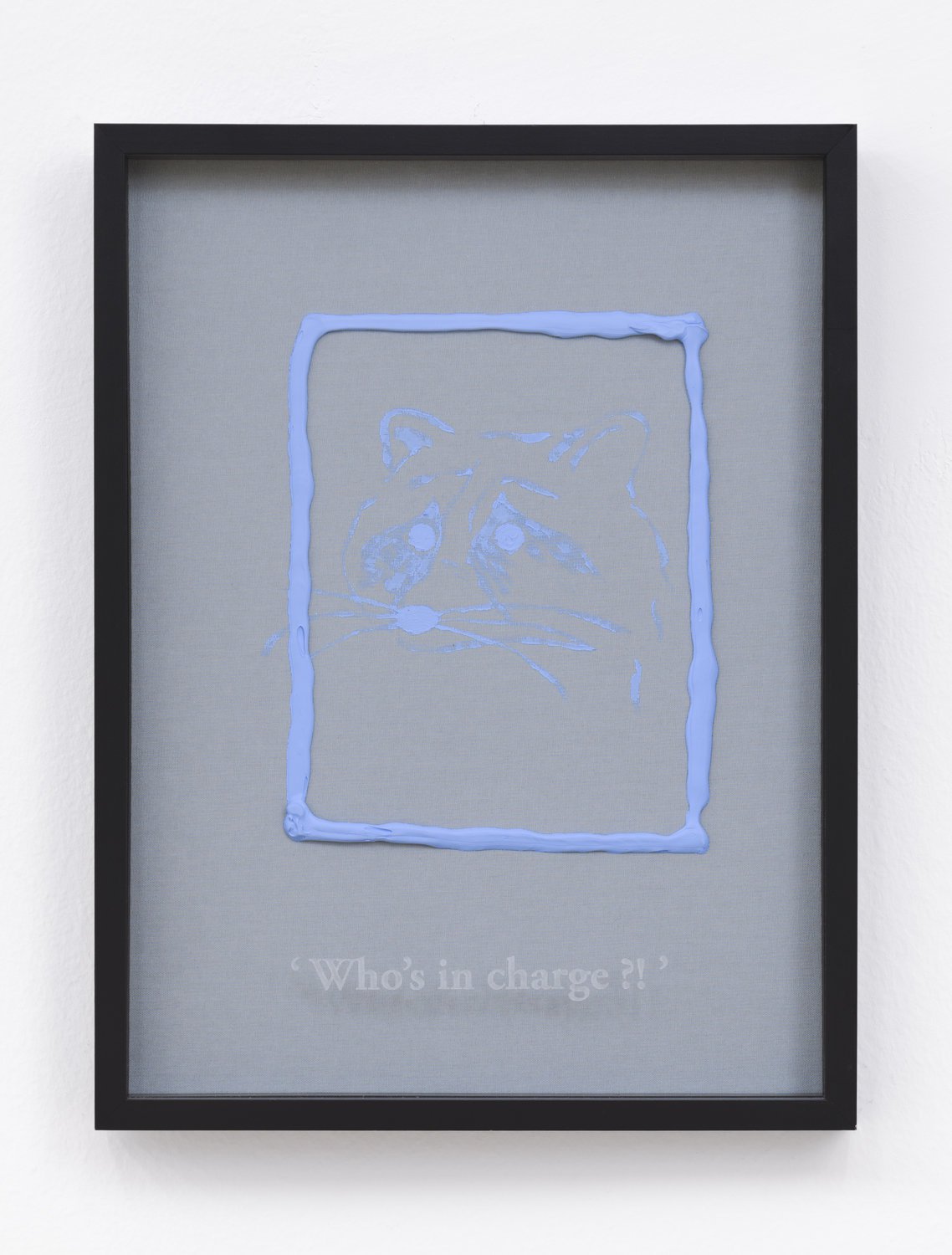 Philipp Timischl&quot;Who&#x27;s in charge?!&quot; (Light Grey/Royal Blue Light), 2017Acrylic on linen and glass-engraved object frame40.1 x 32.1 cm, unique
